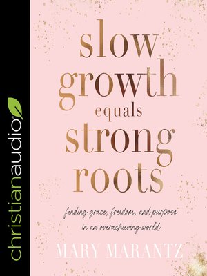 Slow Growth Equals Strong Roots - Audiobook